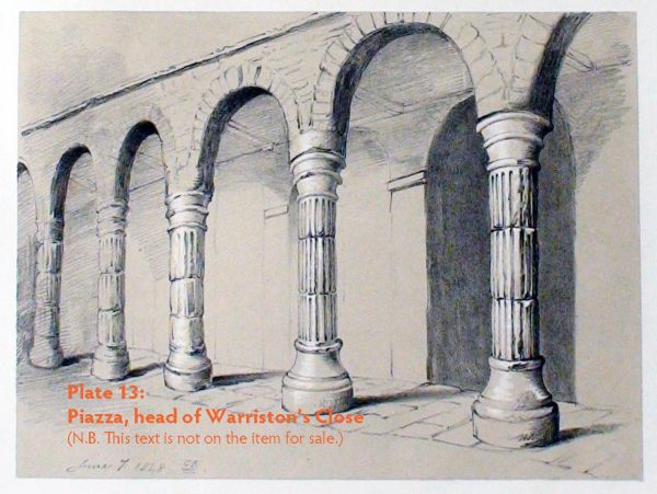 Plate 13: Piazza, head of Warriston’s Close, 1848