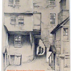 Plate 61: Shoemaker’s Close, Canongate, 1834