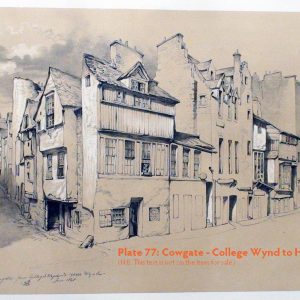 Plate No. 77: Cowgate - College Wynd to Horse Wynd, 1848